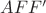 $AFF'$