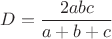$D=\dfrac{2abc}{a+b+c}$