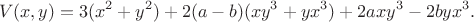 $$V(x,y) = 3(x^{2}+y^{2}) + 2(a-b)(xy^{3}+yx^{3}) + 2axy^{3}-2b yx^{3}.$$