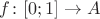 $f\colon[0;1]\to A$