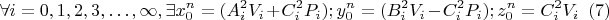 $$\forall i=0,1,2,3,\ldots,{\infty},\exists x^{n}_0 = (A ^{2}_i V_i+C^{2}_i P_i); y^{n}_0=(B^{2}_iV_i-C^{2}_i P_i); z^{n}_0 =C^{2}_i V_i \eqno(7)$$