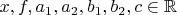 $x,f,a_1,a_2,b_1,b_2,c  \in \mathbb{R}$