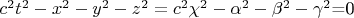 $c^{2}t^{2}-x^{2}-y^{2}-z^{2}=c^{2}\chi^{2}-\alpha ^{2}-\beta ^{2} -\gamma ^{2}$=0