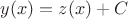 $y(x)=z(x)+C$