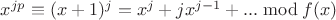 $x^{jp} \equiv (x + 1)^{j} = x^j + jx^{j-1} + ... \bmod f(x)$ $x^{jp} \equiv (x + 1)^{j} = x^j + jx^{j-1} + ... \bmod f(x)$