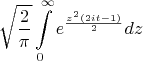 $$\sqrt{\frac{2}{\pi}}\int\limits_{0}^{\infty}e^{\frac{z^2(2it - 1)}{2}}dz$$