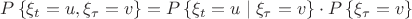 $P\left\lbrace\xi_{t}=u, \xi_{\tau}=v\right\rbrace=P\left\lbrace\xi_{t}=u\mid\xi_{\tau}=v\right\rbrace\cdot P\left\lbrace\xi_{\tau}=v\right\rbrace$