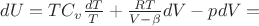 $dU=T C_v \frac{dT}{T}+\frac{RT}{V-\beta} dV-pdV=$