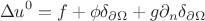 $$\Delta u^0=f+\phi \delta_{\partial \Omega} + g \partial_n \delta_{\partial \Omega}$$