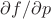 $\partial f/\partial p$