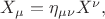 $X_{\mu}=\eta_{\mu \nu} X^{\nu},$