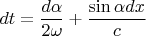 $\displaystyle dt=\frac{d\alpha}{2\omega}+\frac{\sin\alpha dx}{c}$