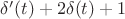 $\delta'(t)+2\delta(t)+1$