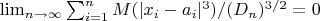 $\lim_{n \to \infty}{\sum _{i=1}^{n} M(|x_i-a_i|^3)/(D_n)^{3/2}}=0$