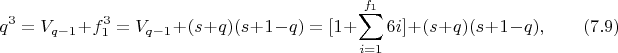 $$q^3=V_{q-1}+ f_1^3=V_{q-1}+(s+q)(s+1-q)=[1+\sum_{i=1}^{f_1}{6i}]+(s+q)(s+1-q) , \qquad \e(7.9)$$