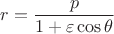 $$\[
r = \frac{p}
{{1 + \varepsilon \cos \theta }}
\]
$$