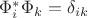 $\Phi_i^*\Phi_k=\delta_{ik}$