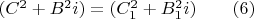 $(C^2+B^2i)=(C_1^2+B_1^2i)\qquad (6)$