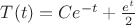 $   T(t) = C e^{-t} + \frac{e^t}{2} $