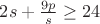 $2s+\frac{9p}{s}\ge 24$