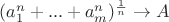 $(a_{1}^n+...+a_{m}^n)^{\frac{1}{n}} \to A$ $(a_{1}^n+...+a_{m}^n)^{\frac{1}{n}} \to A$