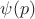$ \psi(p) $