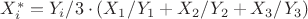 $X^*_{i}  = Y_{i}/3\cdot(X_{1}/Y_{1}+X_{2}/Y_{2}+X_{3}/Y_{3})$