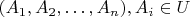 $(A_1, A_2, \dots, A_n), A_i \in U$