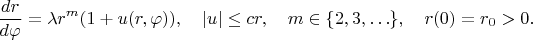 $$\frac{dr}{d\varphi}=\lambda r^m(1+u(r,\varphi)),\quad |u|\le c r,\quad m\in\{2,3,\ldots\},\quad r(0)=r_0>0.$$