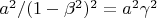 $a^2/(1 - \beta^2)^2 = a^2 \gamma^2$