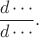 $\dfrac{d\cdots}{d\cdots}.$