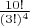 $\frac {10!}{(3!)^4}$