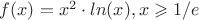 $f(x)=x^2\cdot ln(x), x\geqslant 1/e$