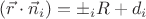 $(\vec r\cdot\vec n_i)=\pm_i R+d_i$ $(\vec r\cdot\vec n_i)=\pm_i R+d_i$