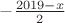 $-\frac{2019-x}{2}$