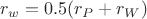 $r_w=0.5(r_P+r_W)$