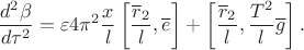 $$\frac{d^2\beta}{d\tau^2}=\varepsilon4\pi^2 \frac{x}{l} \left[\frac{\overline{r}_2}{l}, \overline{e}\right]+\left[\frac{\overline{r}_2}{l},\frac{T^2}{l}\overline{g}\right].$$