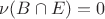 $\nu(B\cap E)=0$
