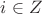 $i \in Z$