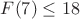 $F(7) \leq 18$