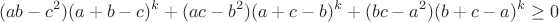 $$(ab - c^2)(a + b - c)^k + (ac - b^2)(a + c - b)^k + (bc - a^2)(b + c - a)^k\geq0$$