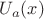 $U_a(x)$