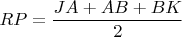 $RP=\dfrac{JA+AB+BK}{2}$