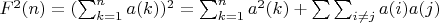 $F^2(n)=(\sum_{k=1}^n {a(k))^2=\sum_{k=1}^n {a^2(k)}+\sum \sum _{i \not=  j }{a(i)a(j)}$