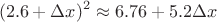 $$(2.6+\Delta x)^2 \approx 6.76 + 5.2\Delta x$$