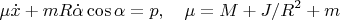 $$\mu\dot x+mR\dot\alpha\cos\alpha=p,\quad \mu=M+J/R^2+m$$