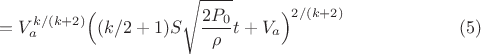 $$=V_a^{k/(k+2)}\Bigl((k/2+1)S\sqrt{\frac{2P_0}{\rho}} t+V_a\Bigr)^{2/(k+2)} \eqno(5)$$