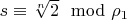 $s \equiv \sqrt[n]{2} \mod \rho_1$