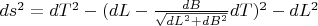 $ds^2=dT^2-(dL-\frac{dB}{\sqrt{dL^2+dB^2}}dT)^2-dL^2$