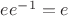 $ee^{-1}=e$
